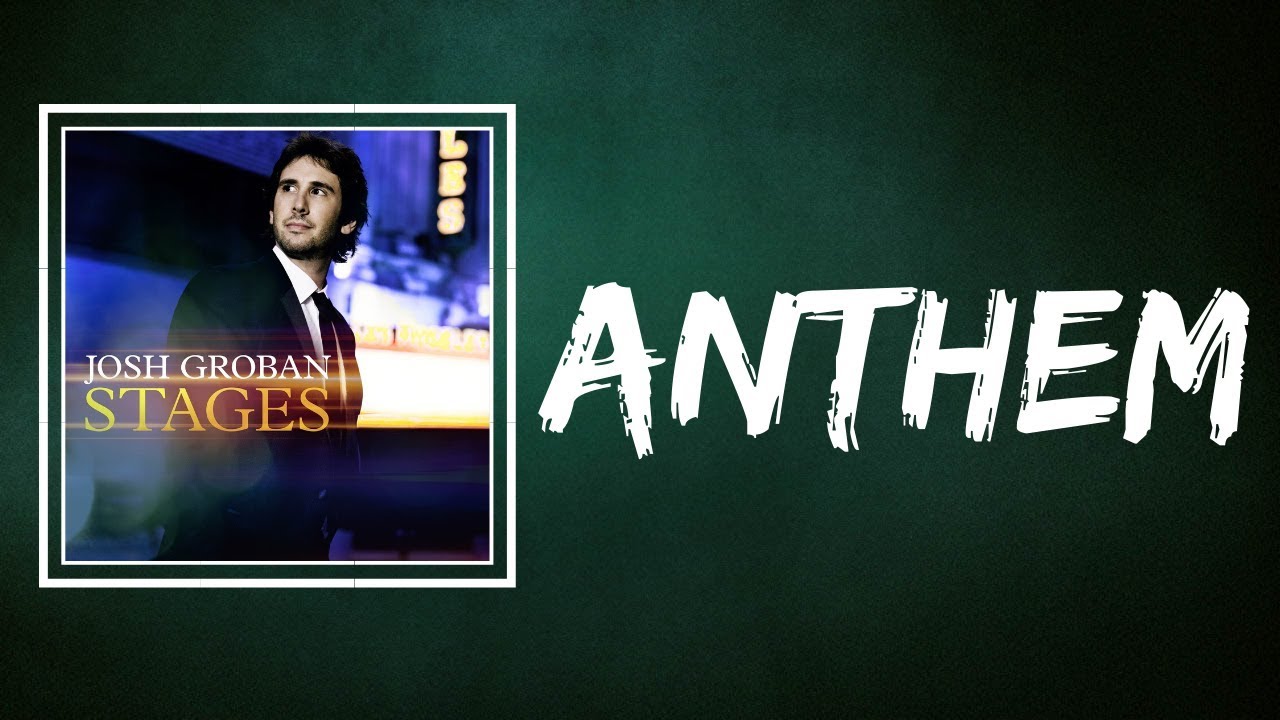 Josh Groban – Anthem  (Lyrics)